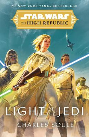 Light of the Jedi : Star Wars: The High Republic - Charles Soule