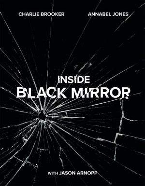 Inside Black Mirror : The Illustrated Oral History - Annabel Jones