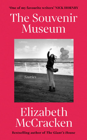 The Souvenir Museum - Elizabeth McCracken