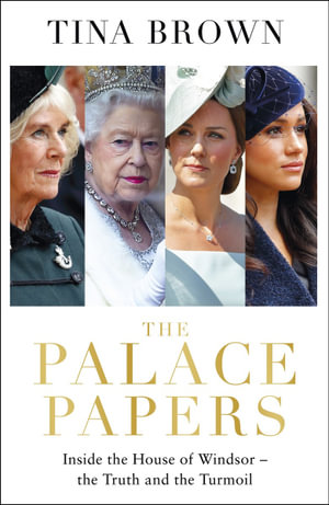 The Palace Papers : The Sunday Times bestseller - Tina Brown