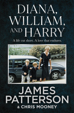 Diana, William and Harry - James Patterson