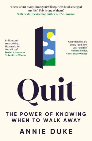 Quit : The Power of Knowing When to Walk Away - Annie Duke