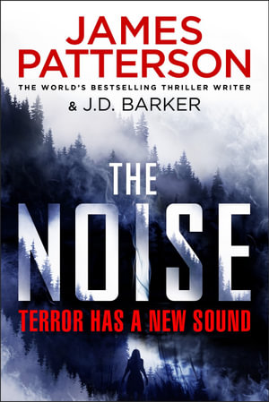 The Noise : Terror has a new sound - James Patterson