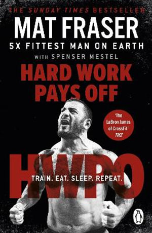 Hard Work Pays Off - Mat Fraser