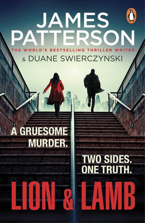 Lion & Lamb : A gruesome murder. Two sides. One truth. - James Patterson