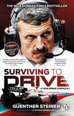 Surviving to Drive : A Year Inside Formula 1 - Guenther Steiner