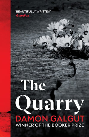 The Quarry : From the Booker prize-winning author of The Promise - Damon Galgut