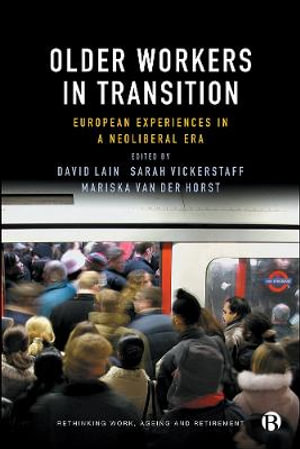 Older Workers in Transition : European Experiences in a Neoliberal Era - David Lain