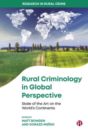 Rural Criminology in Global Perspective : State of the Art on the World's Continents - Emmanuel Bunei