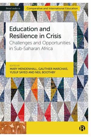 Education and Resilience in Crisis : Challenges and Opportunities in Sub-Saharan Africa - Danielle Falk