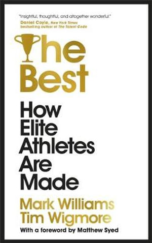 The Best : How Elite Athletes Are Made - A. Mark Williams