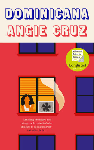 Dominicana : SHORTLISTED FOR THE WOMEN'S PRIZE FOR FICTION 2020 - Angie Cruz