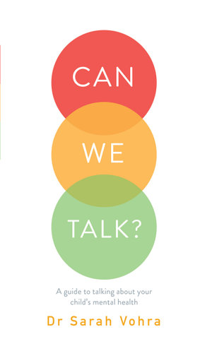 Can We Talk? : About Mental Health in Children and Young People - Sarah Vohra