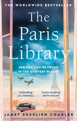 The Paris Library : the bestselling novel of courage and betrayal in Occupied Paris - Janet Skeslien Charles