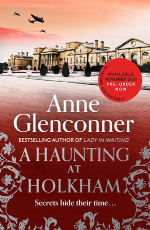 A Haunting at Holkham : from the author of the Sunday Times bestseller Whatever Next? - Anne Glenconner