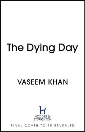 The Dying Day : The Malabar House Series - Vaseem Khan