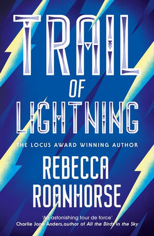 Trail of Lightning : Sixth World : Book 1 - Rebecca Roanhorse