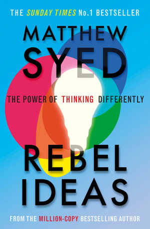 Rebel Ideas : The Power of Diverse Thinking - Matthew Syed