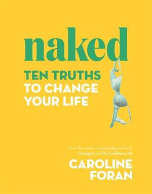 Naked : How Vulnerability Can Be Your Superpower - Caroline Foran