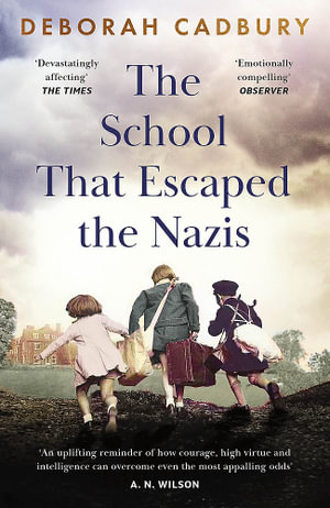 The School That Escaped the Nazis - Deborah Cadbury