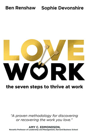 LoveWork : The seven steps to thrive at work - Sophie Devonshire