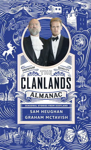 The Clanlands Almanac : Seasonal Stories from Scotland - Sam Heughan