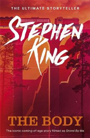 The Body : Different Seasons - Stephen King