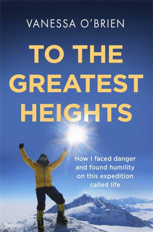 To the Greatest Heights - Vanessa O'Brien