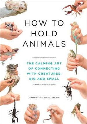 How to Hold Animals - Toshimitsu Matsuhashi