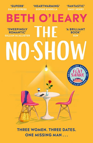 The No-Show : An Unexpected Love Story You'll Never Forget, from The Author of The Flatshare - Beth O'Leary