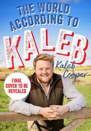 The World According to Kaleb - Kaleb Cooper