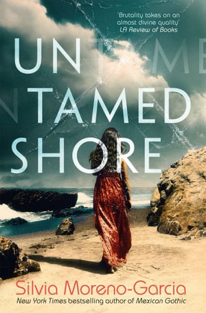 Untamed Shore : by the bestselling author of Mexican Gothic - Silvia Moreno-Garcia