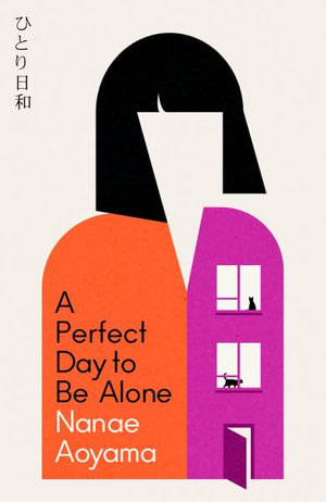 A Perfect Day to be Alone : the award-winning Japanese coming-of-age classic - Nanae Aoyama