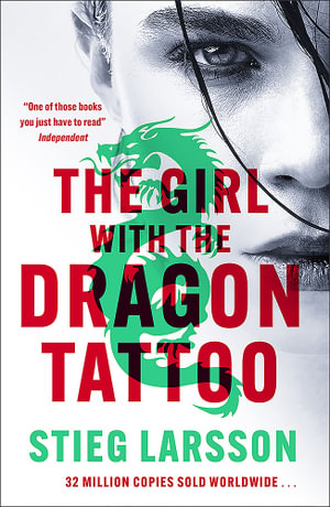 The Girl with the Dragon Tattoo : The genre-defining thriller that introduced the world to Lisbeth Salander - Stieg Larsson