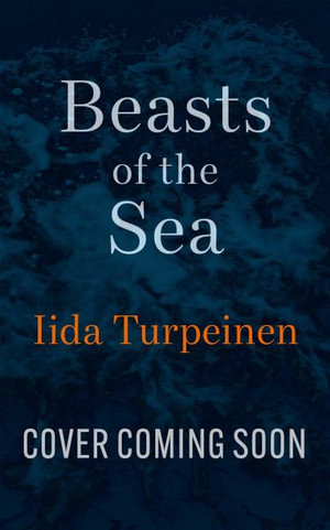 Beasts of the Sea - Iida Turpeinen