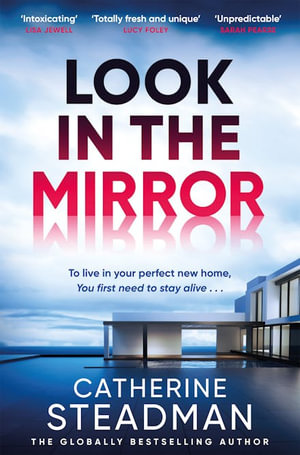 Look in the Mirror : the addictive, heart-pounding thriller from the author of Something in the Water - Catherine Steadman