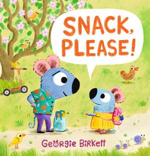 Snack, Please! : A Cheery Street Story - Georgie Birkett