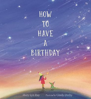 How to Have a Birthday - Mary Lyn Ray