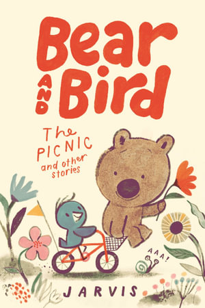 Bear and Bird : The Picnic and Other Stories - Jarvis