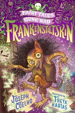 Frankenstiltskin : Fairy Tales Gone Bad - Joseph Coelho