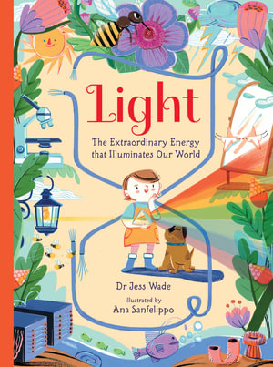 Light : The Extraordinary Energy That Illuminates Our World - Jess Wade