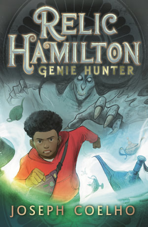 Relic Hamilton, Genie Hunter : From the former Children's Laureate comes a fast-paced new adventure series - Joseph Coelho