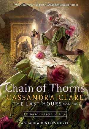 Chain of Thorns  : The Last Hours: Book 3  - Cassandra Clare