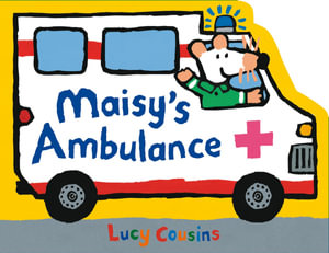 Maisy's Ambulance : Maisy's Ambulance - Lucy Cousins