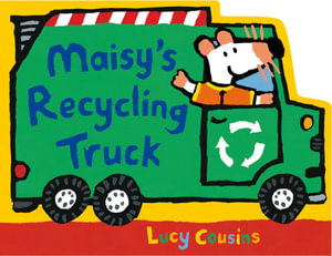 Maisy's Recycling Truck : Maisy's Recycling Truck - Lucy Cousins