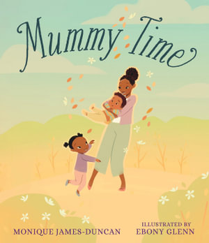 Mummy Time - Monique James-Duncan