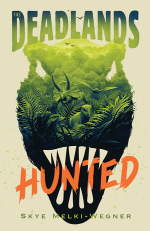 The Deadlands : Hunted - Skye Melki-Wegner