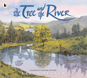 The Tree and the River - Aaron Becker