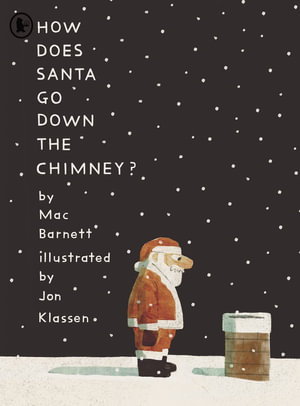 How Does Santa Go Down the Chimney? - Mac Barnett