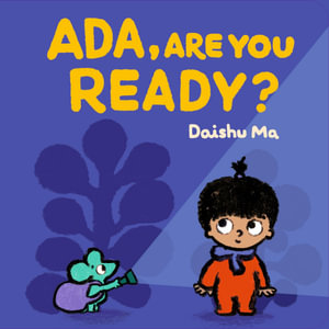 Ada, Are You Ready? : Ada's World of Fun - Daishu Ma